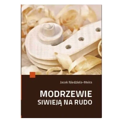 Modrzewie siwieją na rudo - JACEK NIEDZIELA-MEIRA