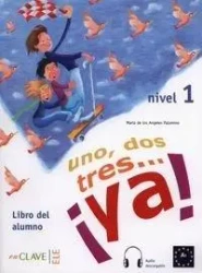 Uno dos tres...ya! 1 podręcznik - Maria Angeles Palomino