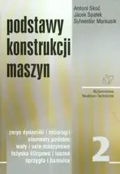Podstawy konstrukcji maszyn Tom 2 - Antoni Skoć, Jacek Spałek, Sylwester Markusik