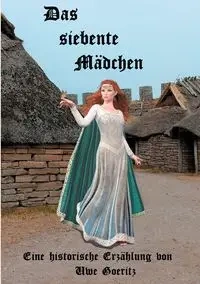 Das siebente Mädchen - Goeritz Uwe