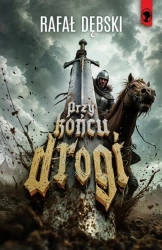 eBook Przy końcu drogi - Rafał Dębski epub mobi