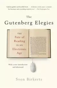 The Gutenberg Elegies - Birkerts Sven