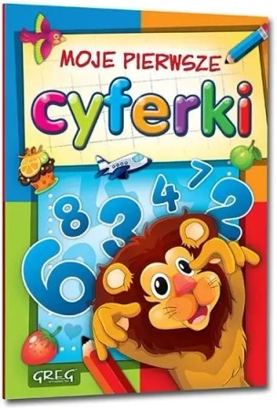 Moje pierwsze cyferki GREG - Agnieszka Antosiewicz, Maria Zagnińska (opracowanie i redakcja), Aleksandra Zimoch (okładka)