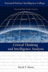 Critical Thinking and Intelligence Analysis (Second Edition) - Moore David T.