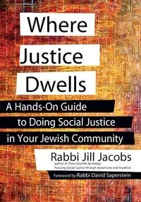 Where Justice Dwells - Jill Jacobs Rabbi