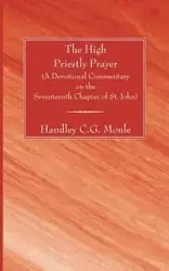 The High Priestly Prayer - Moule Handley C.G.