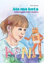 Ala ma kota, czyli przygody Sally i Alfabota - Piotr Rokicki
