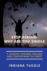Stop Asking Why Are You Single - Tuggle Indiana