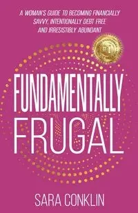 Fundamentally Frugal - Sara Conklin
