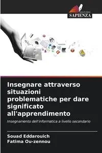 Insegnare attraverso situazioni problematiche per dare significato all'apprendimento - Eddarouich Souad