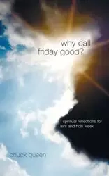 Why Call Friday Good? - Queen Chuck