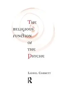 The Religious Function of the Psyche - Lionel Corbett