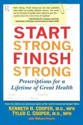 Start Strong, Finish Strong - Kenneth Cooper