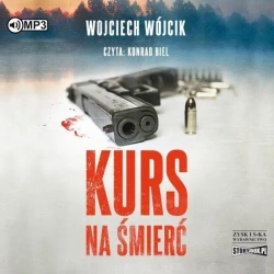 Kurs na śmierć audiobook - Wojciech Wójcik