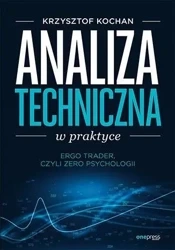 Analiza techniczna w praktyce - Krzysztof Kochan