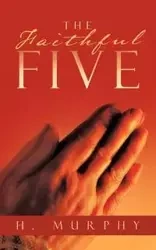The Faithful Five - Murphy H.
