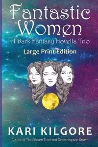 Fantastic Women - Kari Kilgore