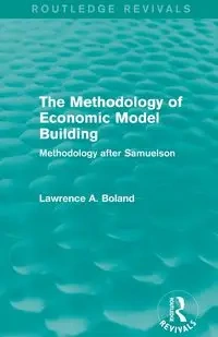 The Methodology of Economic Model Building (Routledge Revivals) - Lawrence A. Boland