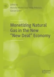 Monetizing Natural Gas in the New "New Deal" Economy - Michot Foss Michelle
