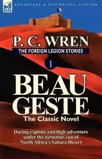 The Foreign Legion Stories 1 - Wren P. C.