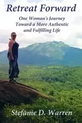 Retreat Forward - Warren Stefanie D