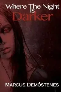 Where the Night is Darker - Marcus Demóstenes