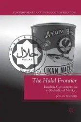 The Halal Frontier - Fischer J.