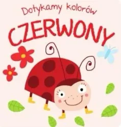 Dotykamy kolorów - Czerwony - praca zbiorowa