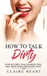 How To Talk Dirty - Claire Heart