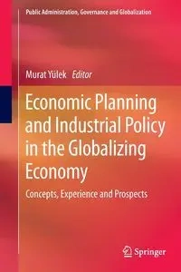 Economic Planning and Industrial Policy in the Globalizing Economy - Yülek Murat