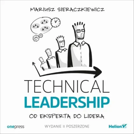 audiobook Technical Leadership. Od eksperta do lidera. Wydanie II poszerzone - Mariusz Sieraczkiewicz