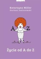 Życie od A do Z - Katarzyna Miller, Dariusz Janiszewski