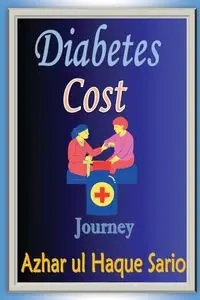 Diabetes Cost Journey - Sario Azhar ul Haque