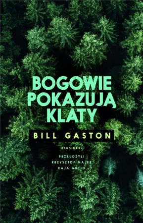 Bogowie pokazują klaty - Bill Gaston