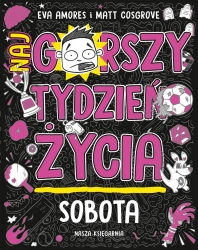 Sobota. Najgorszy tydzień życia - Matt Cosgrove, Eva Amores