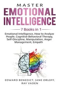 Master Emotional Intelligence - Benedict Edward