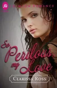 So Perilous, My Love - Ross Clarissa