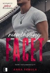 Taniec nad przepaścią T.1 Niewłaściwy facet - Anna Pamuła