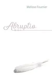 Abruptio - Melissa Fournier