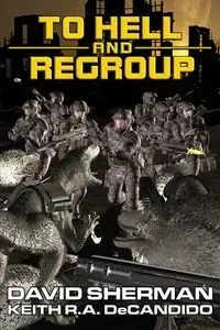 To Hell and Regroup - Sherman David
