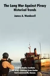 The Long War Against Piracy - James A. Wombwell