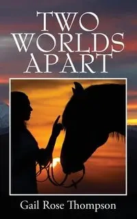 Two Worlds Apart - Gail Rose Thompson