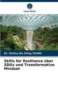 Skills for Resilience über SDGs und Transformative Mindset - Shirley Ching YEUNG Dr. Mo