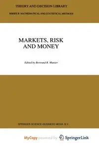 Markets, Risk and Money - Munier Bertrand