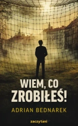 Wiem, co zrobiłeś! - Adrian Bednarek