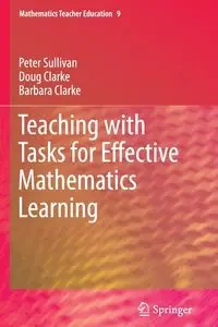 Teaching with Tasks for Effective Mathematics Learning - Peter Sullivan
