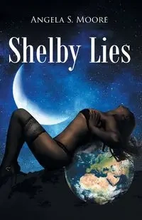 Shelby Lies - Angela S. Moore