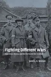 Fighting Different Wars - Janet S. Watson K.