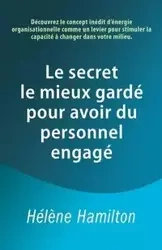 Le secret le mieux gardé pour avoir du personnel engagé - Hamilton Hélène