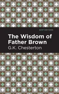 The Wisdom of Father Brown - Chesterton G. K.